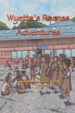 Wyetta's Recess Adventures: Volume 1