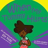 When My Tummy Hurts: An Accupressure Book for Kids! (and Their Grown-Ups)