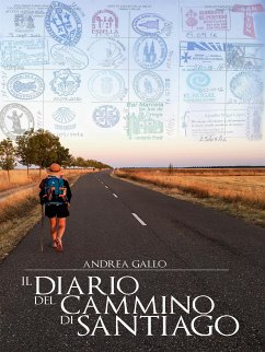 Il diario del cammino di Santiago (eBook, ePUB) - Gallo, Andrea