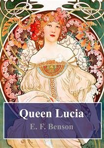 Queen Lucia (eBook, PDF) - F. Benson, E.