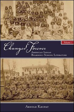 Changed Forever, Volume I: American Indian Boarding-School Literature - Krupat, Arnold