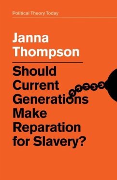 Should Current Generations Make Reparation for Slavery? - Thompson, Janna