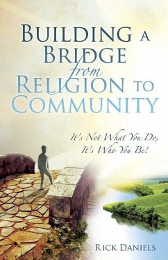 Building a Bridge from Religion to Community - Daniels, Rick