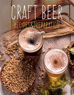 Craft Beer: Recipes & Preparation - Doucette, David