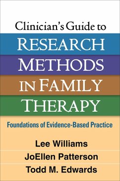 Clinician's Guide to Research Methods in Family Therapy - Williams, Lee; Patterson, JoEllen; Edwards, Todd M.