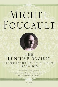 The Punitive Society: Lectures at the Collège de France, 1972-1973 - Foucault, Michel