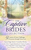 The Captive Brides Collection: 9 Stories of Great Challenges Overcome Through Great Love