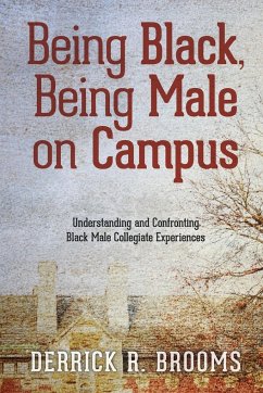 Being Black, Being Male on Campus - Brooms, Derrick R.