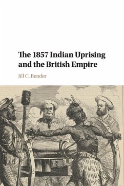 The 1857 Indian Uprising and the British Empire - Bender, Jill C.