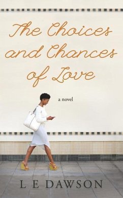 The Choices and Chances of Love - Dawson, L E
