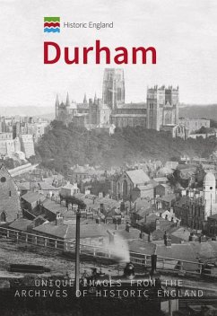 Historic England: Durham: Unique Images from the Archives of Historic England - Dodds, Derek