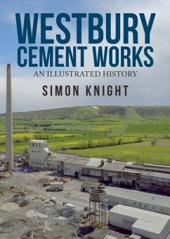 Westbury Cement Works: An Illustrated History - Knight, Simon