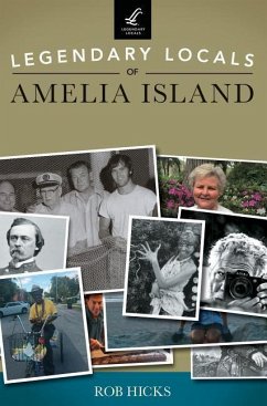 Legendary Locals of Amelia Island - Hicks, Rob