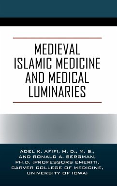 Medieval Islamic Medicine and Medical Luminaries - Afifi MD, Adel K; Bergman, Ronald A