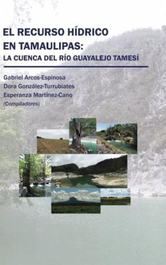 El recurso hídrico en Tamaulipas - Arcos; González; Martínez