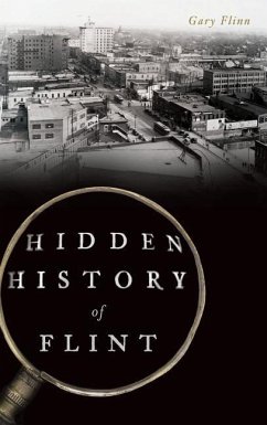 Hidden History of Flint - Flinn, Gary