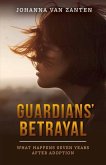 Guardians' Betrayal: What Happens Seven Years After Adoption Volume 1