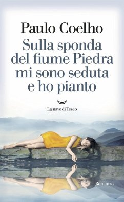 Sulla sponda del fiume Piedra mi sono seduta e ho pianto - Coelho, Paulo