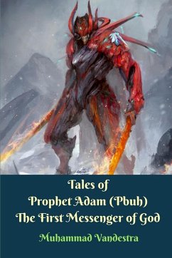 Tales of Prophet Adam (Pbuh) The First Messenger of God - Vandestra, Muhammad