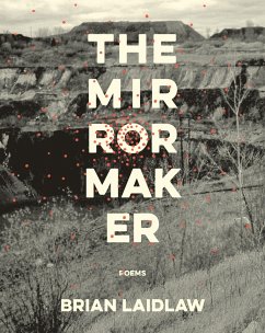 The Mirrormaker: Poems - Laidlaw, Brian