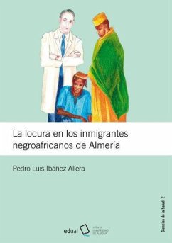 La locura en los inmigrantes negroafricanos de Almería - Ibañez Allera, Pedro Luis