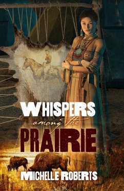 Whispers Among the Prairie - Roberts, Michelle
