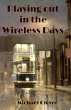 Playing Out in the Wireless Days - Bild 1