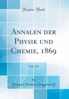 Annalen der Physik und Chemie, 1869, Vol. 213 (Classic Reprint)