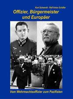 Offizier, Bürgermeister und Europäer - Schwerdt, Kurt;Schäfer, Ralf A.