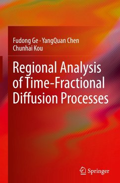 Regional Analysis of Time-Fractional Diffusion Processes - Ge, Fudong;Chen, YangQuan;Kou, Chunhai