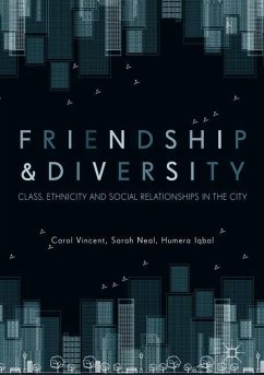 Friendship and Diversity - Vincent, Carol;Neal, Sarah;Iqbal, Humera