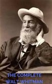 The Complete Walt Whitman: Drum-Taps, Leaves of Grass, Patriotic Poems, Complete Prose Works, The Wound Dresser, Letters (A to Z Classics) (eBook, ePUB)