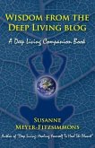 Wisdom from the Deep Living Blog: A Deep Living Companion Book