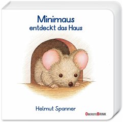 Minimaus entdeckt das Haus - Spanner, Helmut