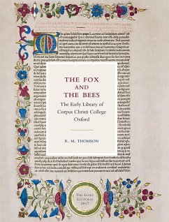 The Fox and the Bees: The Early Library of Corpus Christi College Oxford - Thomson, Rodney M