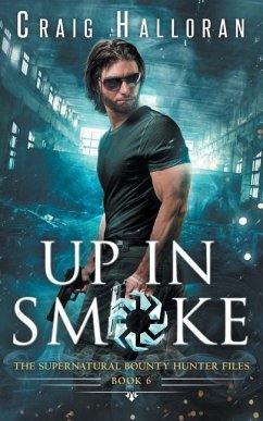 The Supernatural Bounty Hunter Files: Up in Smoke (Book 6 of 10) - Halloran, Craig