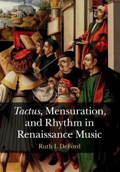 Tactus, Mensuration and Rhythm in Renaissance Music - Deford, Ruth I.