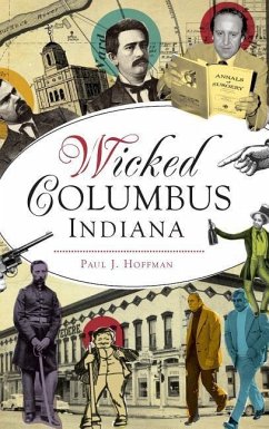 Wicked Columbus, Indiana - Hoffman, Paul J.