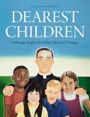 Dearest Children: A Message Inspired by Father Edward J. Flanagan