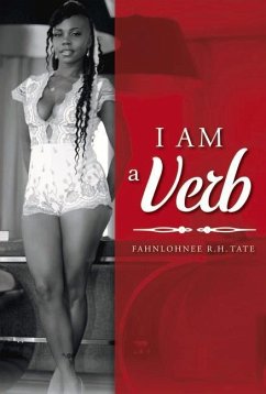 I Am a Verb: Volume 1 - Tate, Fahnlohnee R. H.