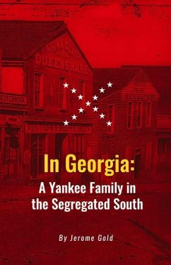 In Georgia: A Yankee Family in the Segregated South - Gold, Jerome