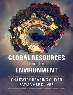 Global Resources and the Environment - Oliver, Chadwick Dearing; Oliver, Fatma Arf