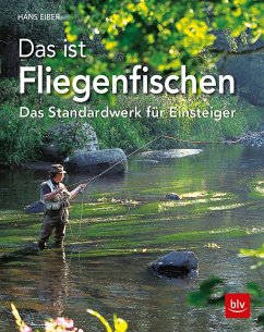 Das ist Fliegenfischen - Eiber, Hans