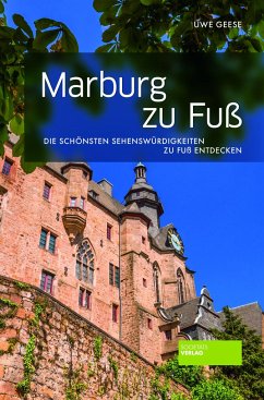 Marburg zu Fuß - Geese, Uwe