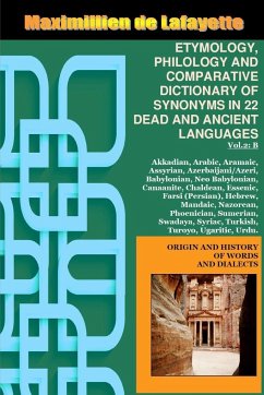 Vol.2. ETYMOLOGY, PHILOLOGY AND COMPARATIVE DICTIONARY OF SYNONYMS IN 22 DEAD AND ANCIENT LANGUAGES - De Lafayette, Maximillien