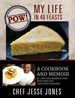 POW! My Life in 40 Feasts - Jones, Chef Jesse