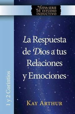 La Respuesta de Dios a Tus Relaciones y Emociones / God's Answers For Relationships and Passions - Arthur, Kay