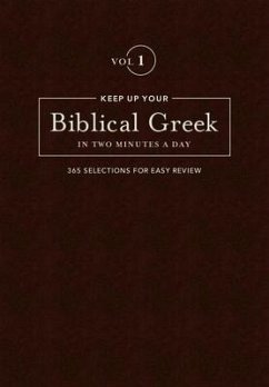 Keep Up Your Biblical Greek in Two Minutes a Day, Volume 1 - Kline, Jonathan G