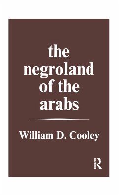 The Negroland of the Arabs Examined and Explained (1841) - Cooley, William Desborough