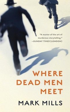 Where Dead Men Meet - Mills, Mark